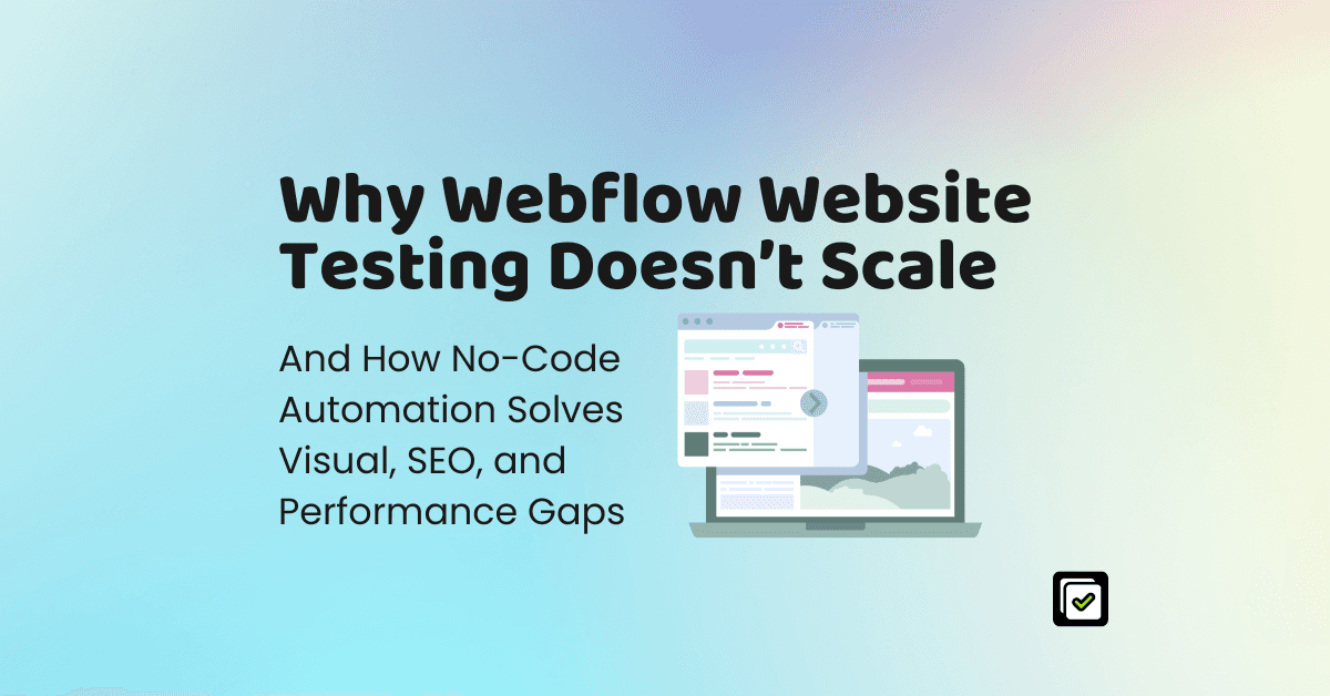 Webflow Website Testing: Visual, SEO & Automation Checks illustration